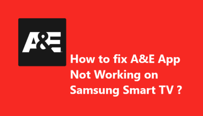 A&amp;E App Not Working on Samsung Smart TV - Try these 11 Fixes