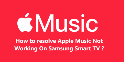 Apple Music Not Working On Samsung Smart TV - 11 Fixes that Works