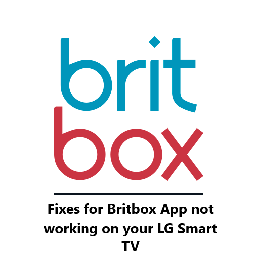 Britbox App not working on your LG Smart TV - 12 Proven Fixes