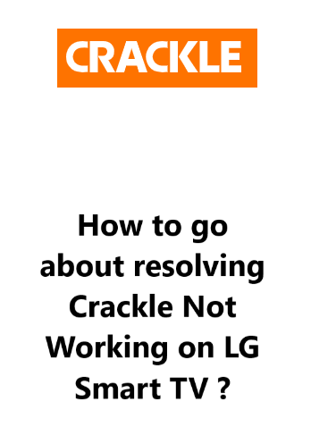 Crackle Not Working on LG Smart TV - Try these 12 Fixes