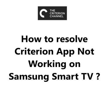 Criterion App Not Working on Samsung Smart TV - Try these 11 Fixes