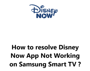 DisneyNow App Not Working on Samsung Smart TV - Try these 11 Fixes