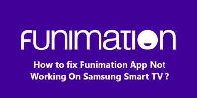 Funimation App Not Working On Samsung Smart TV - Proven Fixes