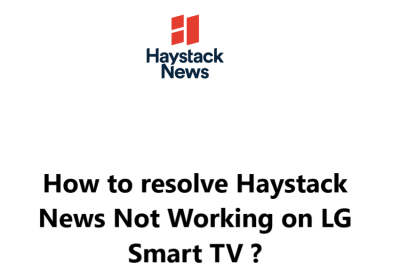 Haystack News Not Working on LG Smart TV - Try These Fixes