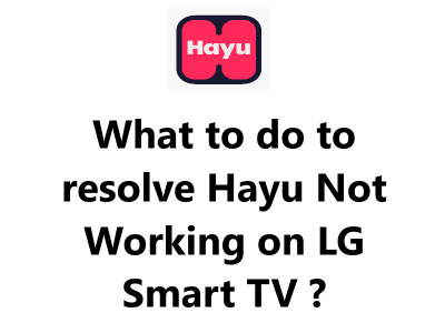 Hayu App Not Working on LG Smart TV - Try these 12 Fixes