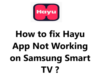 Hayu App Not Working on Samsung Smart TV - Try these 11 Fixes