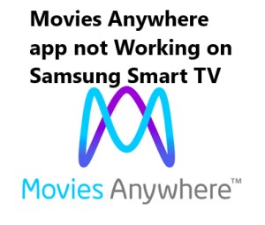 Movies Anywhere app not Working on Samsung Smart TV - 11 Proven Fixes