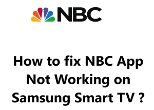 NBC App Not Working on Samsung Smart TV - Try these 11 Fixes