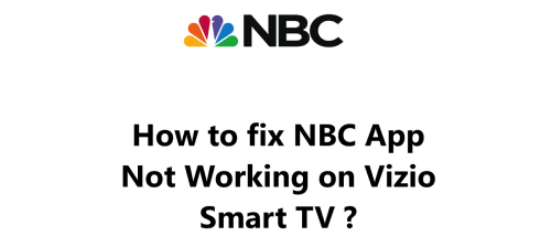 NBC App Not Working on Vizio Smart TV - Try these Fixes