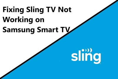Fixing Sling TV Not Working on Samsung Smart TV - Try these 11 Effective Tips