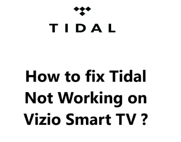 Tidal Not Working on Vizio Smart TV - Try these 10 Fixes