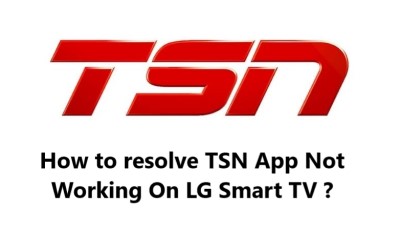 TSN App Not Working On LG Smart TV - 13 Fixes that works
