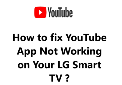 YouTube App Not Working on Your LG Smart TV - Try these 12 Fixes